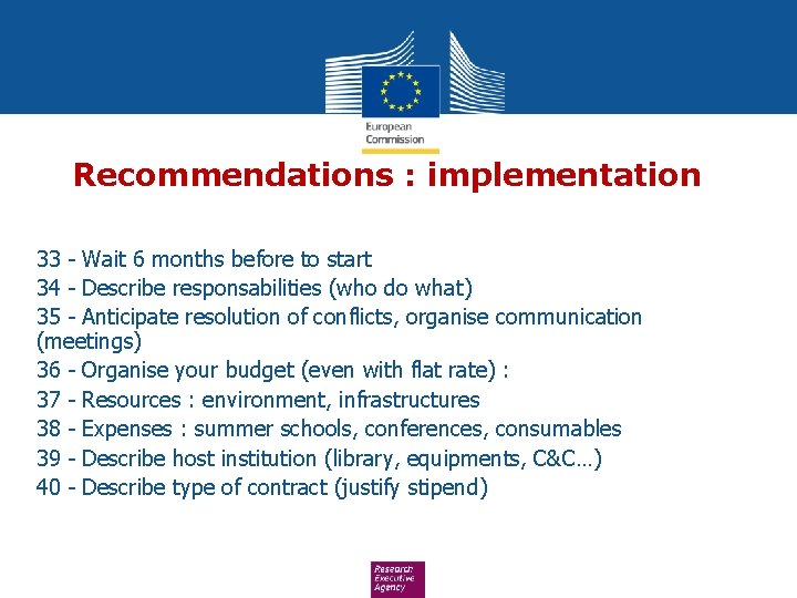 Recommendations : implementation 33 - Wait 6 months before to start 34 - Describe