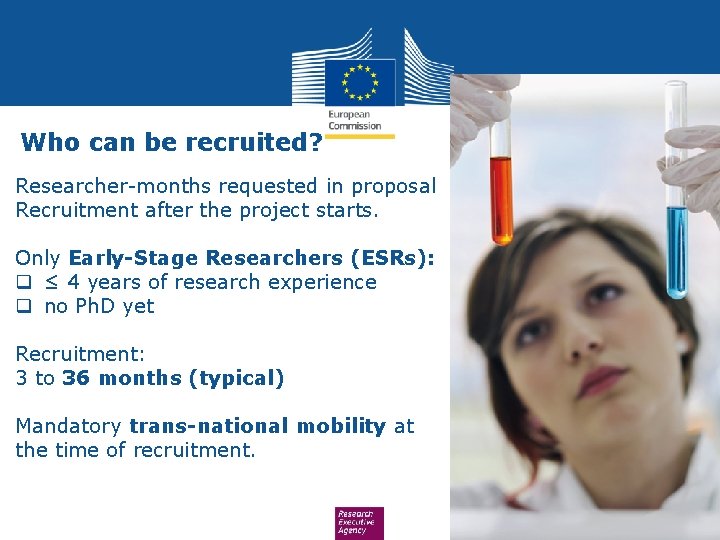 Who can be recruited? Researcher-months requested in proposal Recruitment after the project starts. Only