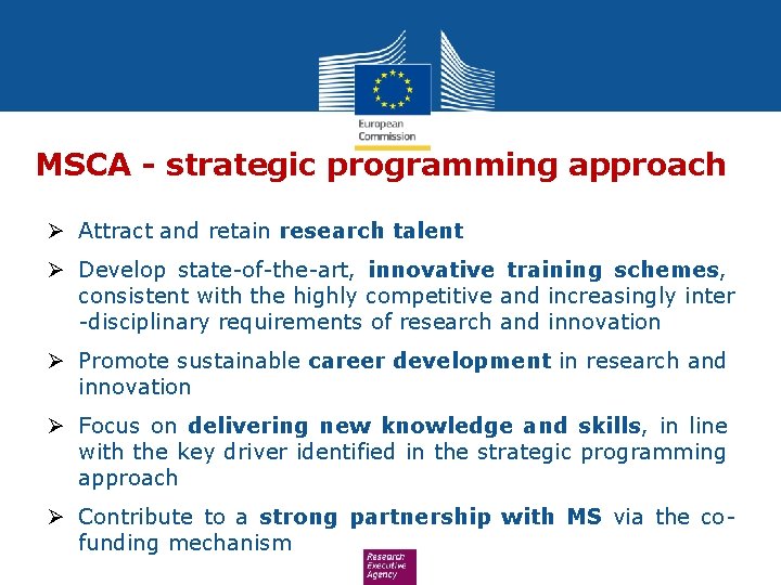 MSCA - strategic programming approach Ø Attract and retain research talent Ø Develop state-of-the-art,