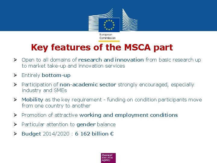 Key features of the MSCA part Ø Open to all domains of research and