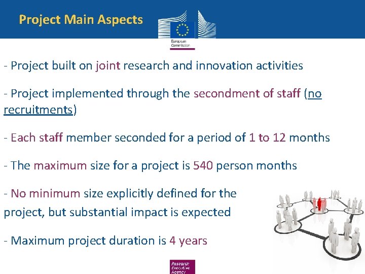 Project Main Aspects - Project built on joint research and innovation activities - Project