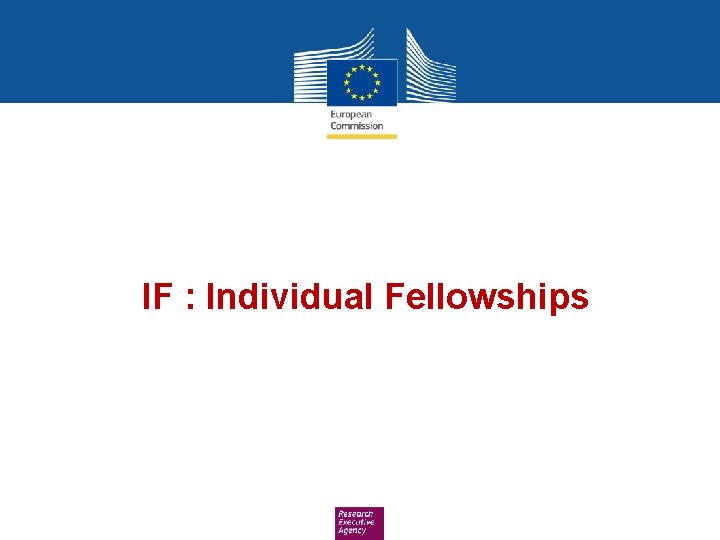 IF : Individual Fellowships 