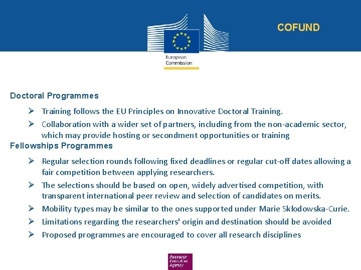 COFUND Doctoral Programmes Ø Training follows the EU Principles on Innovative Doctoral Training. Ø