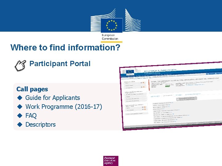 Where to find information? Participant Portal Call pages u Guide for Applicants u Work