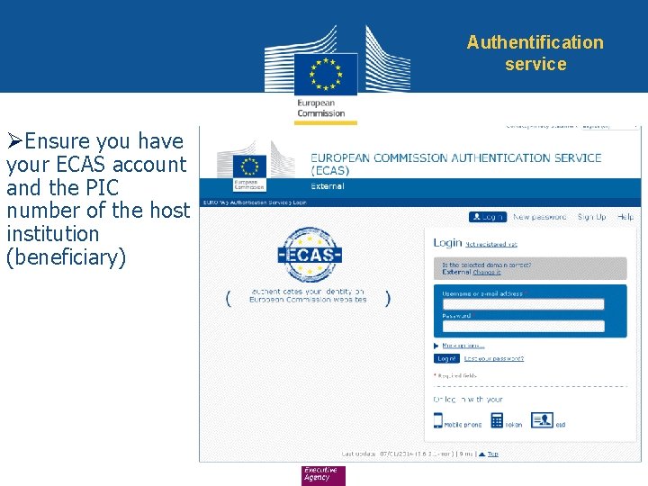 Authentification service ØEnsure you have your ECAS account and the PIC number of the
