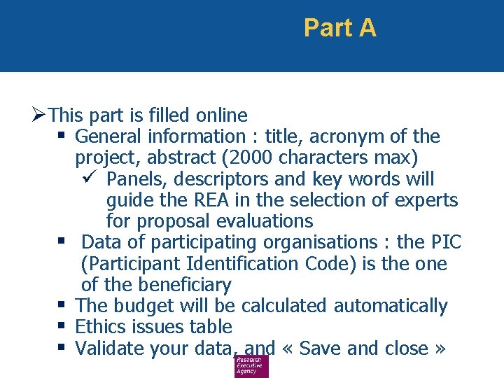 Part A ØThis part is filled online § General information : title, acronym of