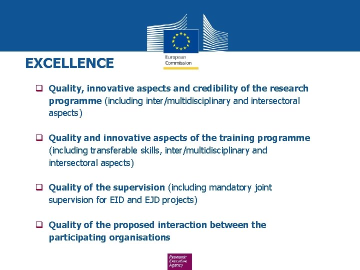 EXCELLENCE q Quality, innovative aspects and credibility of the research programme (including inter/multidisciplinary and