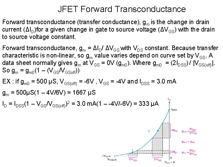 JFET Forward Transconductance Forward transconductance (transfer conductance), gm is the change in drain current