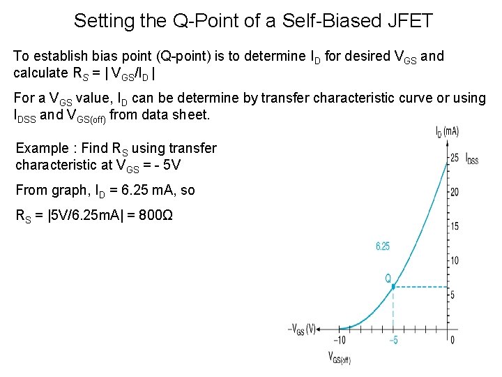 Setting the Q-Point of a Self-Biased JFET To establish bias point (Q-point) is to