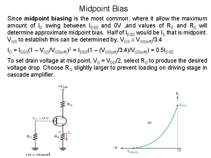 Midpoint Bias Since midpoint biasing is the most common, where it allow the maximum