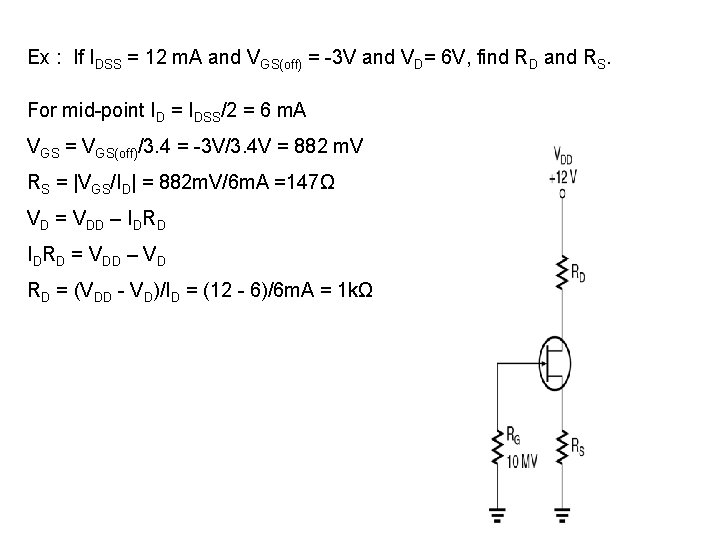 Ex : If IDSS = 12 m. A and VGS(off) = -3 V and