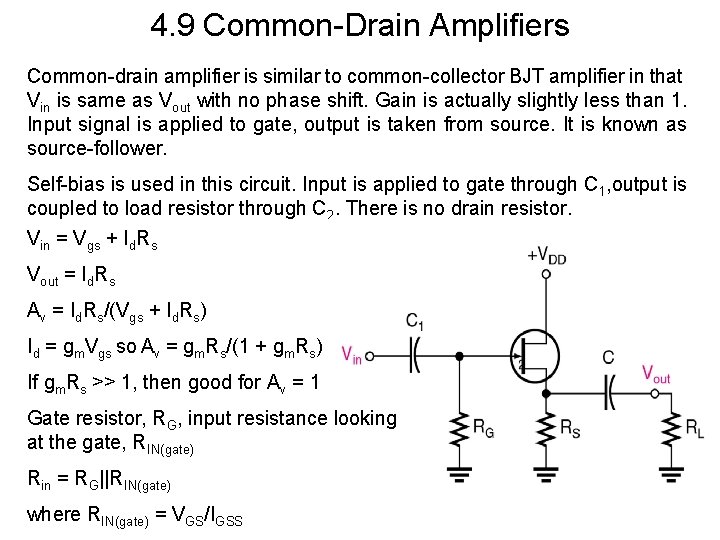 4. 9 Common-Drain Amplifiers Common-drain amplifier is similar to common-collector BJT amplifier in that