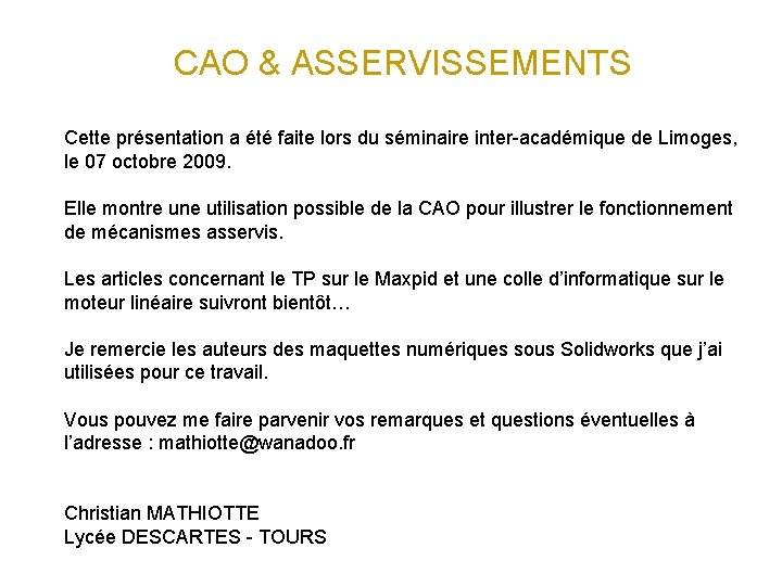 CAO & ASSERVISSEMENTS Cette présentation a été faite lors du séminaire inter-académique de Limoges,