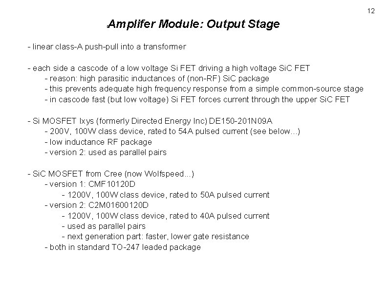 12 Amplifer Module: Output Stage � - linear class-A push-pull into a transformer - 12 Amplifer Module: Output Stage � - linear class-A push-pull into a transformer -