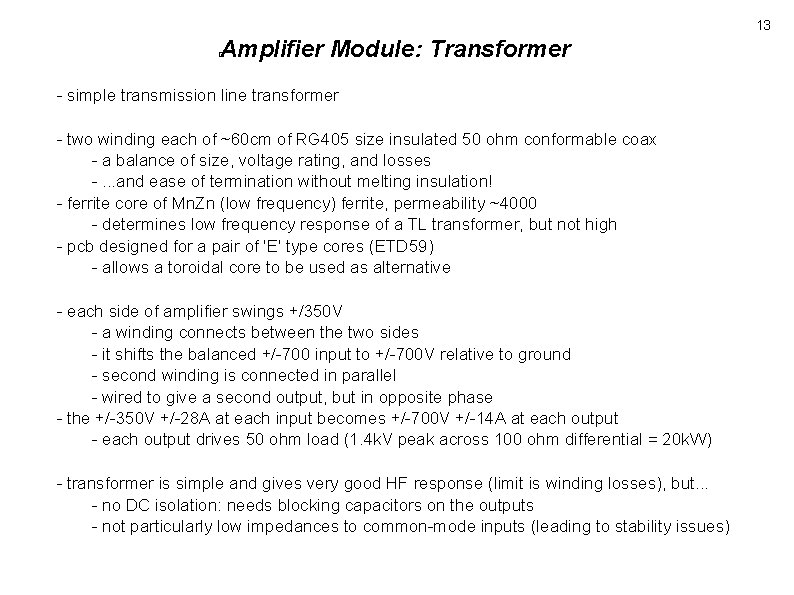 13 Amplifier Module: Transformer � - simple transmission line transformer - two winding each 13 Amplifier Module: Transformer � - simple transmission line transformer - two winding each