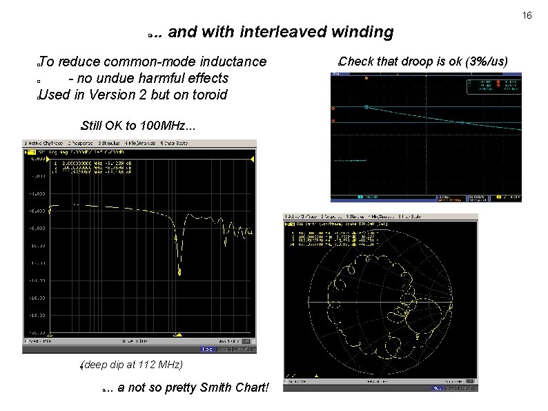 16 . . . and with interleaved winding � To reduce common-mode inductance - 16 . . . and with interleaved winding � To reduce common-mode inductance -