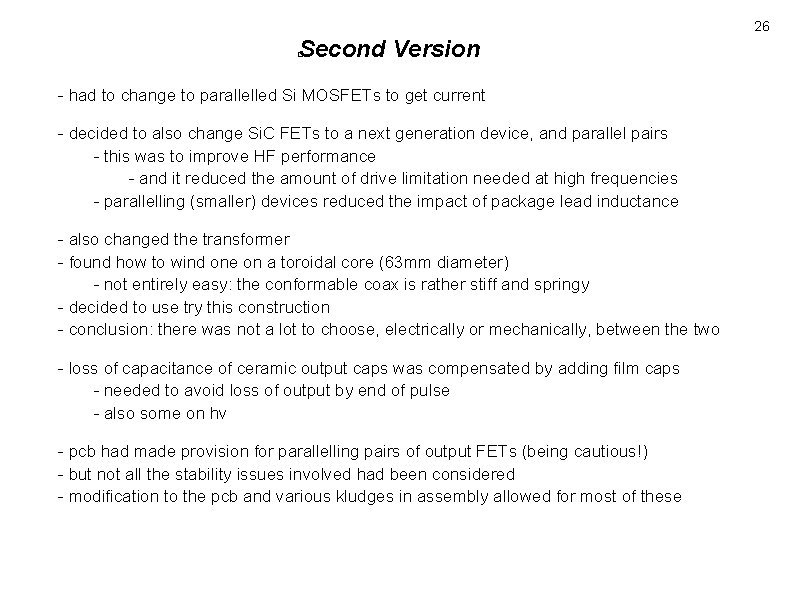 26 Second Version � - had to change to parallelled Si MOSFETs to get 26 Second Version � - had to change to parallelled Si MOSFETs to get