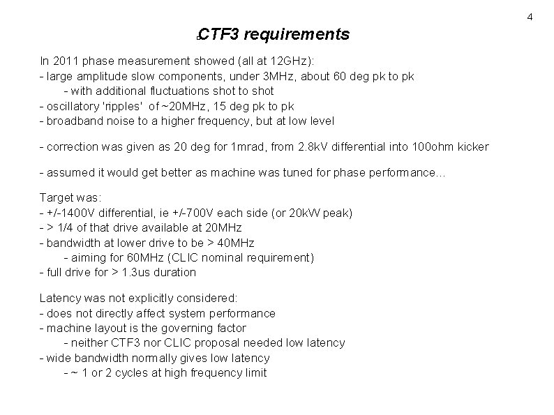 4 CTF 3 requirements � In 2011 phase measurement showed (all at 12 GHz): 4 CTF 3 requirements � In 2011 phase measurement showed (all at 12 GHz):