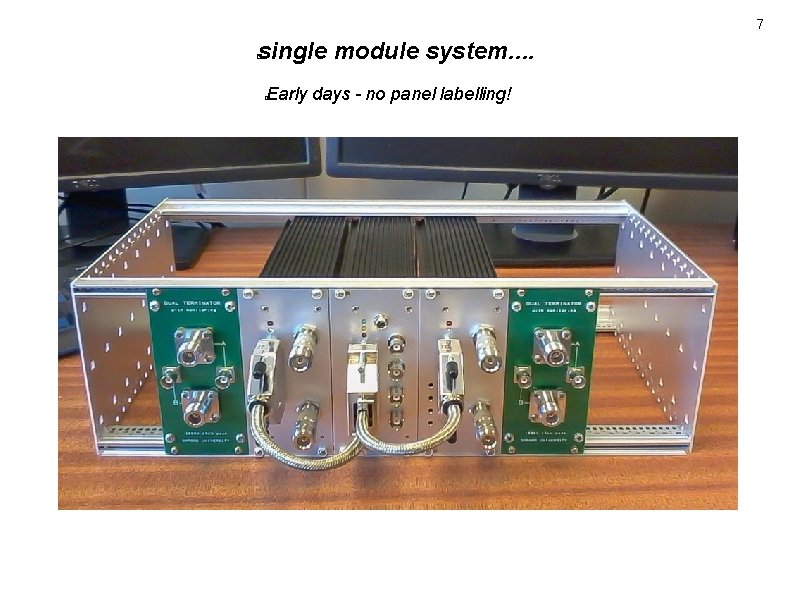 7 single module system. . � Early days - no panel labelling! � 7 single module system. . � Early days - no panel labelling! �
