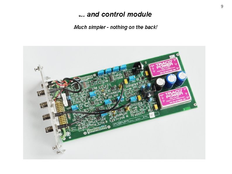 9 . . . and control module � Much simpler - nothing on the 9 . . . and control module � Much simpler - nothing on the