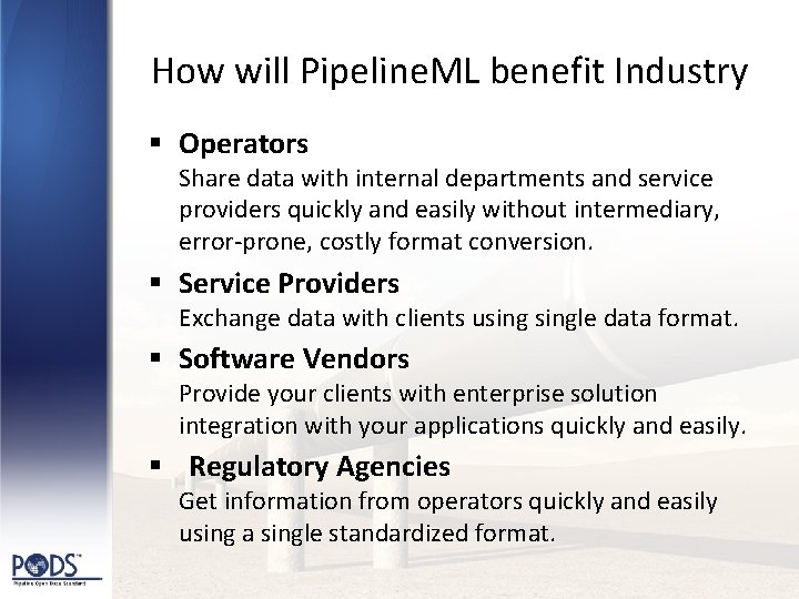 How will Pipeline. ML benefit Industry § Operators Share data with internal departments and