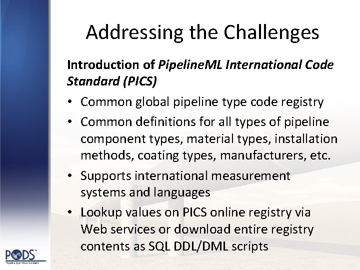 Addressing the Challenges Introduction of Pipeline. ML International Code Standard (PICS) • Common global