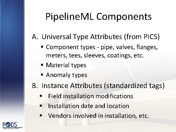 Pipeline. ML Components A. Universal Type Attributes (from PICS) § Component types - pipe,