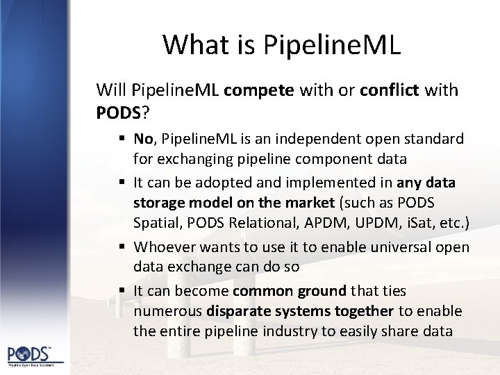 What is Pipeline. ML Will Pipeline. ML compete with or conflict with PODS? §