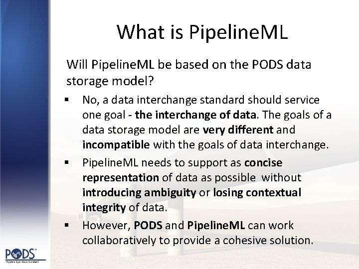 What is Pipeline. ML Will Pipeline. ML be based on the PODS data storage