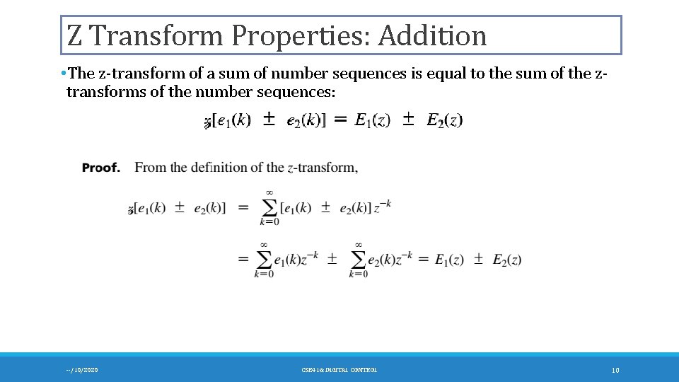 Z Transform Properties: Addition • The z-transform of a sum of number sequences is