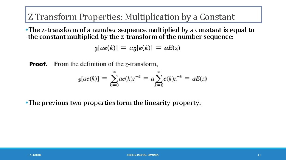 Z Transform Properties: Multiplication by a Constant • The z-transform of a number sequence