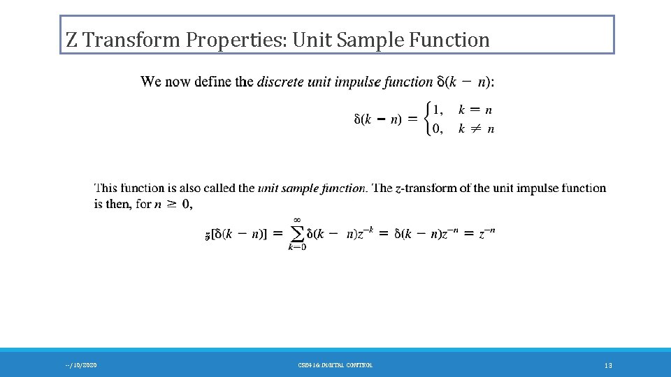 Z Transform Properties: Unit Sample Function --/10/2020 CSE 416: DIGITAL CONTROL 13 