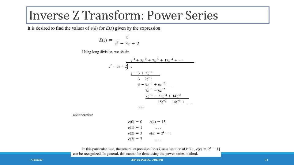 Inverse Z Transform: Power Series --/10/2020 CSE 416: DIGITAL CONTROL 21 