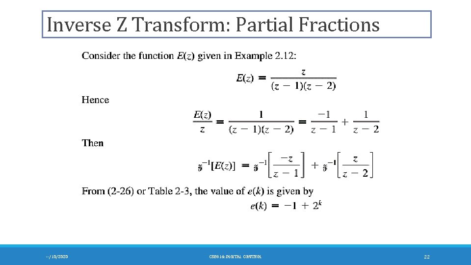 Inverse Z Transform: Partial Fractions --/10/2020 CSE 416: DIGITAL CONTROL 22 