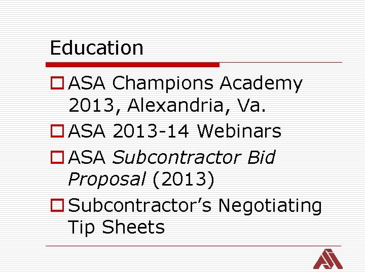 Education o ASA Champions Academy 2013, Alexandria, Va. o ASA 2013 -14 Webinars o