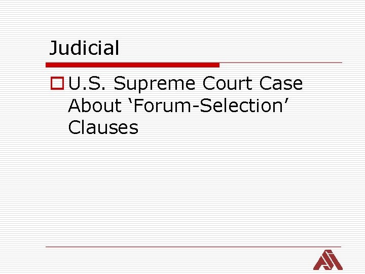 Judicial o U. S. Supreme Court Case About ‘Forum-Selection’ Clauses 