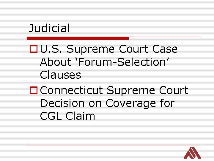 Judicial o U. S. Supreme Court Case About ‘Forum-Selection’ Clauses o Connecticut Supreme Court