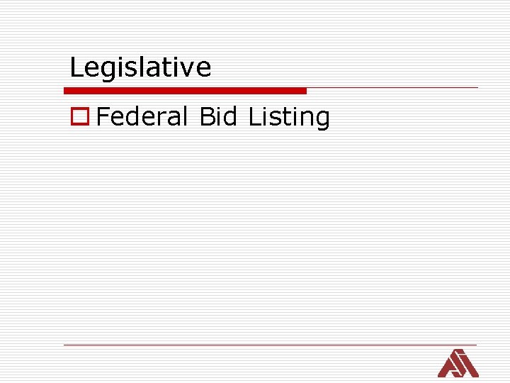 Legislative o Federal Bid Listing 