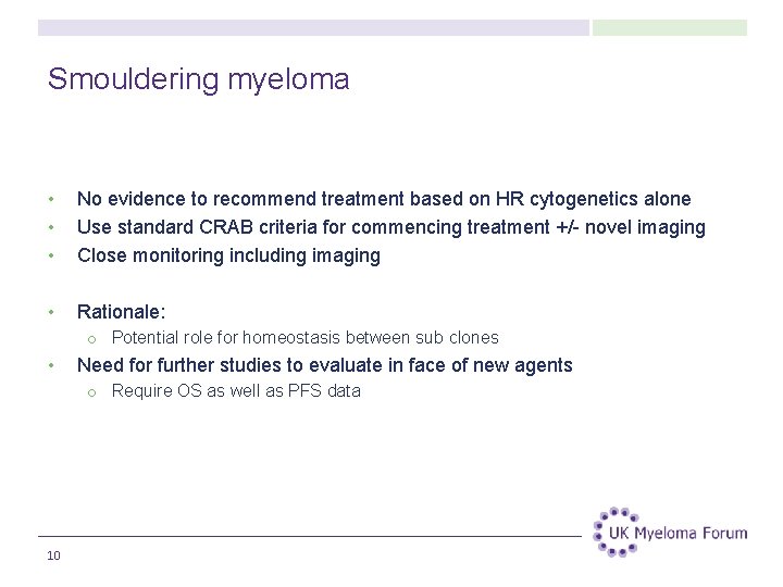 Smouldering myeloma • • • No evidence to recommend treatment based on HR cytogenetics
