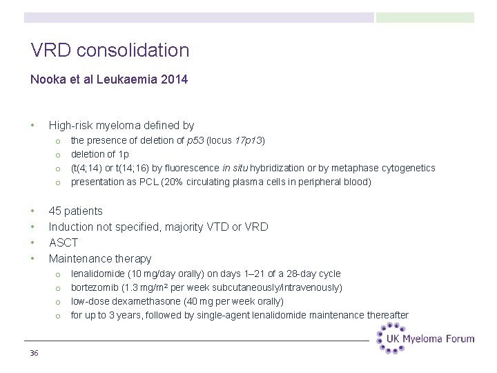 VRD consolidation Nooka et al Leukaemia 2014 • High-risk myeloma defined by o o