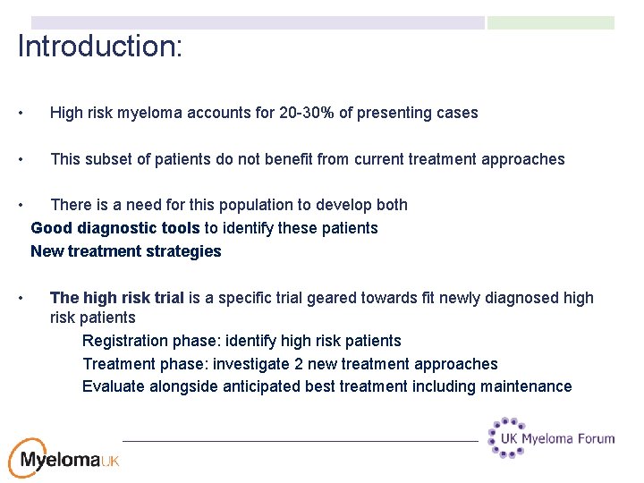 Introduction: • High risk myeloma accounts for 20 -30% of presenting cases • This