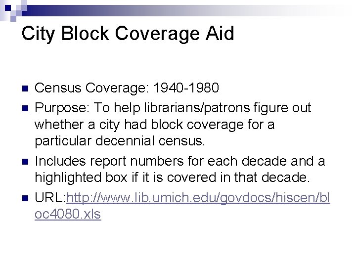 City Block Coverage Aid n n Census Coverage: 1940 -1980 Purpose: To help librarians/patrons