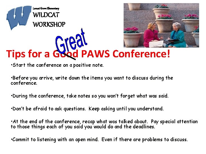 Locust Grove Elementary WILDCAT WORKSHOP Tips for a Good PAWS Conference! • Start the