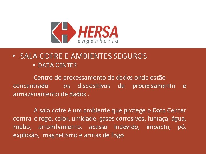  • SALA COFRE E AMBIENTES SEGUROS • DATA CENTER Centro de processamento de