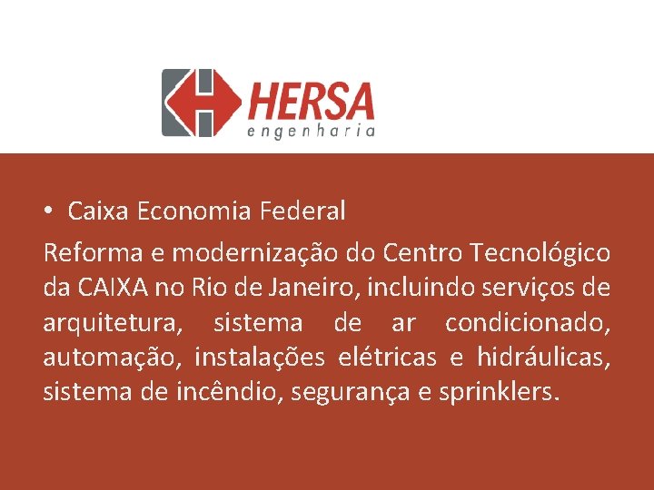  • Caixa Economia Federal Reforma e modernização do Centro Tecnológico da CAIXA no