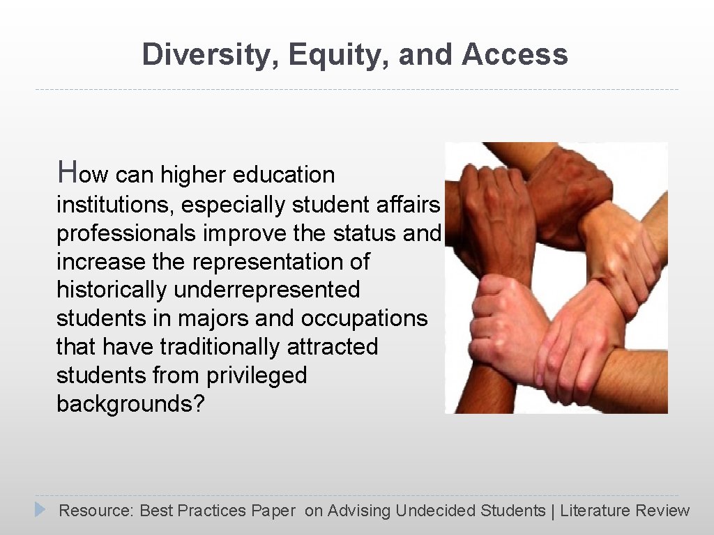 Diversity, Equity, and Access How can higher education institutions, especially student affairs professionals improve