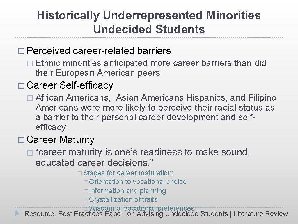Historically Underrepresented Minorities Undecided Students � Perceived career-related barriers � Ethnic minorities anticipated more