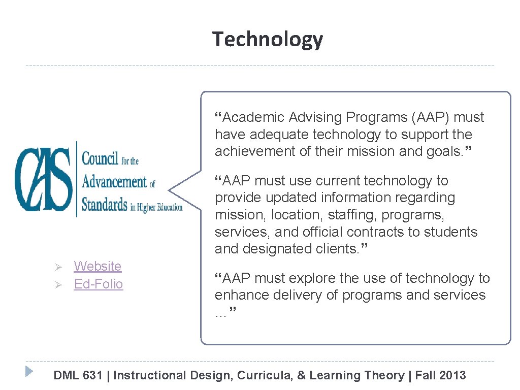 Technology “Academic Advising Programs (AAP) must have adequate technology to support the achievement of