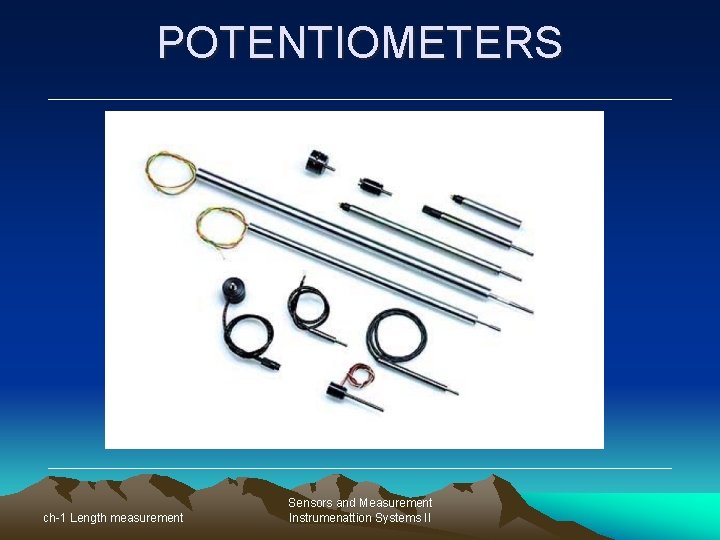 POTENTIOMETERS ch-1 Length measurement Sensors and Measurement Instrumenattion Systems II 