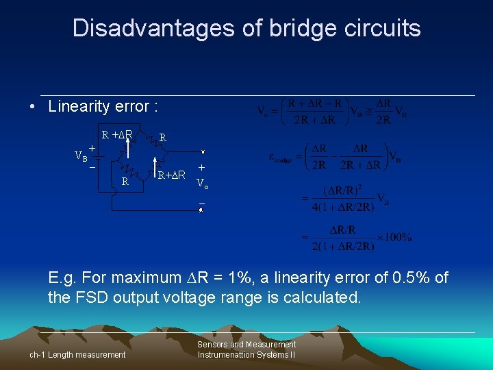 Disadvantages of bridge circuits • Linearity error : R +DR VB + R R